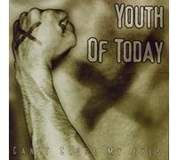Youth Of Today - Can't Close My Eyes