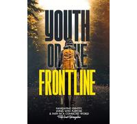 Youth on the Frontline: Navigating Identity, Living with Purpose, and Faith in a Conflicted World