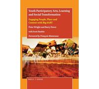 Youth Participatory Arts, Learning and Social Transformation: Engaging People, Place and Context with Big hART