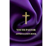 Youth Pastor Appreciation Guest Book: A Thoughtful Keepsake for Messages, Memories and Words of Gratitude from Church Members and Youth