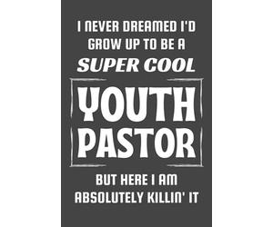 Youth Pastor Gifts: Blank Lined Notebook Journal Diary Paper, a Funny and Appreciation Gift for Youth Pastor to Write in