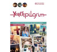 Youth Pilgrim Leader's Guide: A 12-session course exploring the Christian journey (Pilgrim Course)