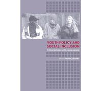 Youth Policy and Social Inclusion: Critical Debates with Young People