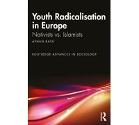 Youth Radicalisation in Europe : Nativists vs. Islamists