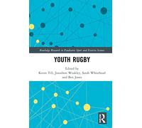 Youth Rugby (Routledge Research in Paediatric Sport and Exercise Science)