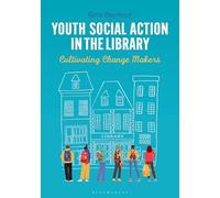 Youth Social Action in the Library: Cultivating Change Makers