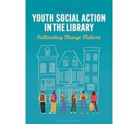Youth Social Action in the Library: Cultivating Change Makers