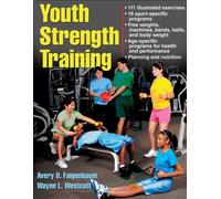 Youth Strength Training : Programs for Health, Fitness, and Sport