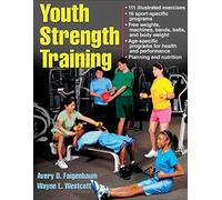 Youth Strength Training: Programs for Health, Fitness, and Sport (Strength & Power for Young Athlete)