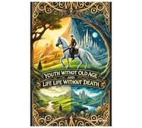 Youth Without Old Age and Life Without Death: Youth Without Old Age and life Life Without Death