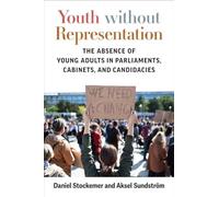 Youth without Representation: The Absence of Young Adults in Parliaments, Cabinets, and Candidacies