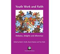 Youth work and faith: Debates, delights and dilemmas
