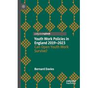 Youth Work Policies in England 2019-2023: Can Open Youth Work Survive?