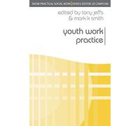 Youth Work Practice: 20 (Practical Social Work Series)