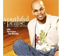 Youthful Praise Feat. James Hairston - Live!... The Praise, The Worship