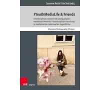 #YouthMediaLife & Friends: Interdisciplinary research into young people’s mediatised lifeworlds / Interdisziplinäre Forschung zu mediatisierten Lebenswelten Jugendlicher