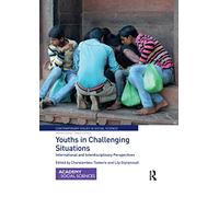 Youths in Challenging Situations: International and Interdisciplinary Perspectives (Contemporary Issues in Social Science)