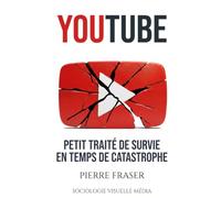 YouTube: 1 (Petit traité de survie en temps de catastrophe)