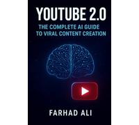 YouTube 2.0: The Complete AI Guide to Viral Content Creation