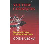 YouTube Cookbook: Secrets to Your Channel’s Success