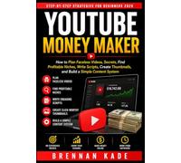 YouTube Money Maker: How to Plan Faceless Videos, Secrets, Find Profitable Niches, Write Scripts, Create Thumbnails, and Build a Simple Content System: 7 (AI Creator Income)