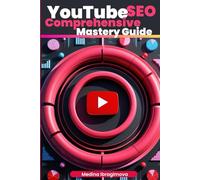 YouTube SEO Comprehensive Mastery Guide