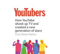 YouTubers: How YouTube Shook Up TV and Created a New Generation of Stars