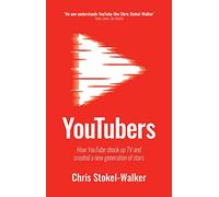 YouTubers: How YouTube Shook Up TV and Created a New Generation of Stars