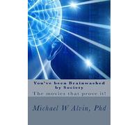 You've been Brainwashed by Society: The movies that prove it!