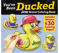 You've Been Ducked Jeep® Brand Coloring Book : Includes Stickers & 30 Coloring Pages!