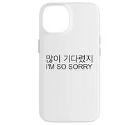 You've Been Waiting A Long Time I'm So Sorry Korean Kpop Case for iPhone 14