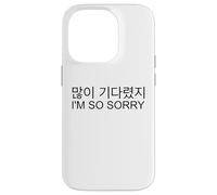 You've Been Waiting A Long Time I'm So Sorry Korean Kpop Case for iPhone 14 Pro