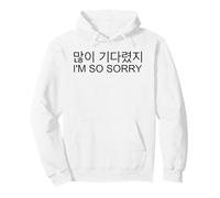 You've Been Waiting A Long Time I'm So Sorry Korean Kpop Pullover Hoodie