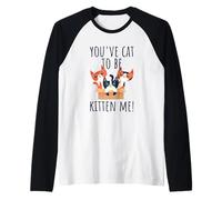 You've Cat to Be Kitten Me Cute & Funny Meow Cats Pun Raglan Baseball Tee