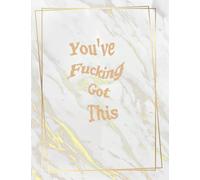 You've Fucking Got This: Lined Notebook, Motivational Journal and,Diary