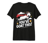 Youve Goat This Funny Motivational Quote Goat Premium T-Shirt