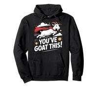 Youve goat this Funny Motivational Quote Goat Pullover Hoodie