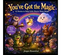 You've Got the Magic: 12 Stories to Help Little Hearts Shine Bright