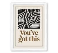 You've Got This Minimalist Framed Wall Art Print A4 (29.7×21cm) White, Wall Decor for Living Room, Bedroom, Office & Home, Ready to Hang, Art Gift