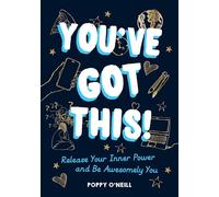 You've Got This!: Release Your Inner Power and Be Awesomely You