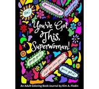 You've Got This, Superwoman!: An Empowering Coloring Book Journal