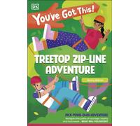 You've Got This! Treetop Zip-Line Adventure : Pick Your Own Adventure