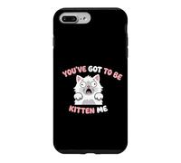Youve Got To Be Kitten Me Cat Lover Pet Owner Veterinary Case for iPhone 7 Plus/8 Plus