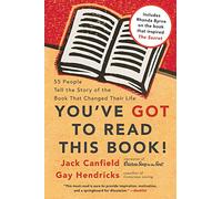 You've GOT to Read This Book!: 55 People Tell the Story of the Book That Changed Their Life