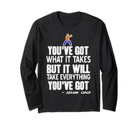 You've Got What It Takes Qigong Coach Quote Long Sleeve T-Shirt