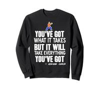 You've Got What It Takes Qigong Coach Quote Sweatshirt