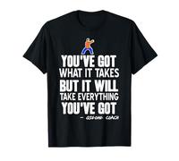 You've Got What It Takes Qigong Coach Quote T-Shirt
