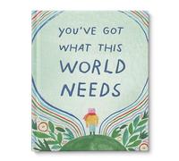 You've Got What the World Needs: An Empowering Gift Book for Dreamers, Doers, and Difference-Makers