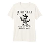 You've Just Buttered Your Last Biscuit Cat Meowdy Partner Premium T-Shirt