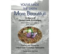 You've Made The Earth More Beautiful!: 10 Years of Global Earth Exchanges